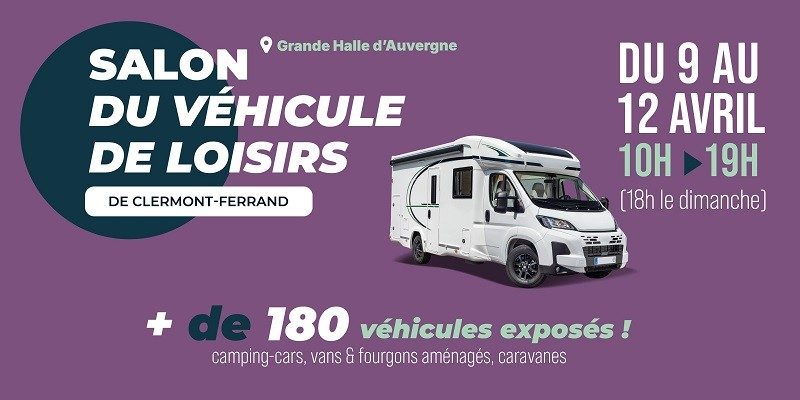 Salon du véhicule de Loisirs de Clermont-Ferrand du 9 au 12 avril 2026